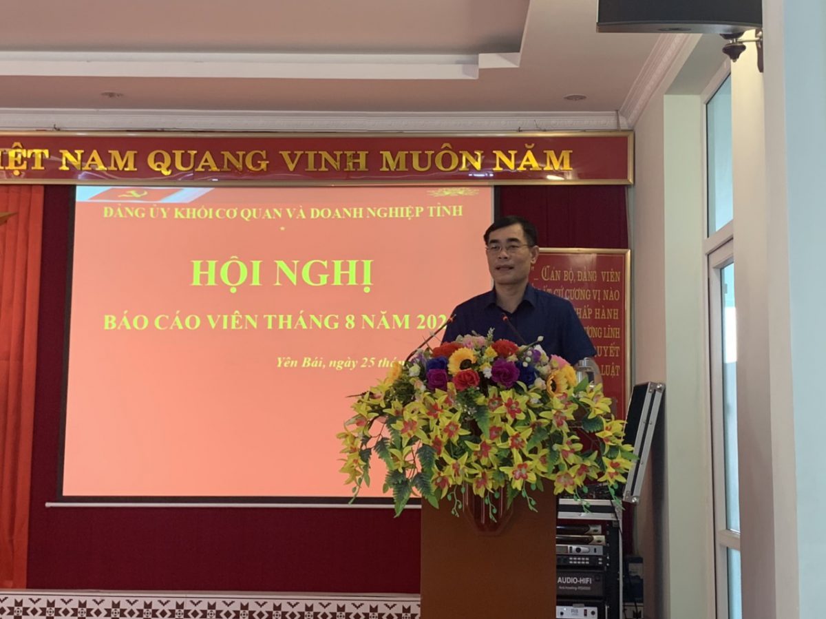 Đảng ủy Khối cơ quan và doanh nghiệp tỉnh tổ chức Hội nghị  Báo cáo viên tháng 8 năm 2021