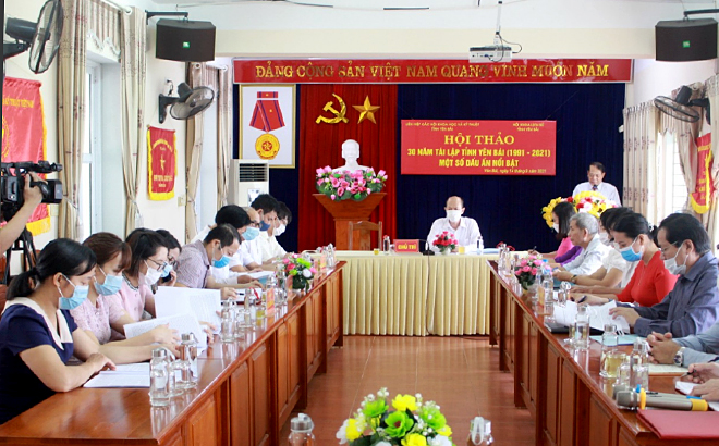 Hội thảo “30 năm tái lập tỉnh Yên Bái (1991 – 2021) – Một số dấu ấn nổi bật”