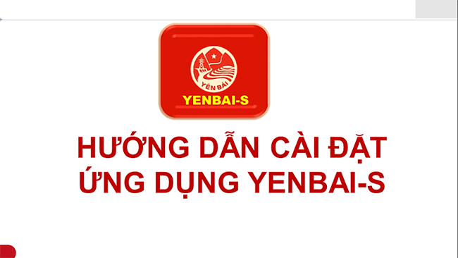 Hướng dẫn cài đặt ứng dụng công dân số Yên Bái (YenBai-S)