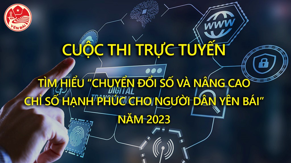 Đảng ủy Khối cơ quan và doanh nghiệp tỉnh tổ chức phát động Cuộc thi trực tuyến tìm hiểu về “Chuyển đổi số và nâng cao chỉ số hạnh phúc cho người dân Yên Bái” năm 2023